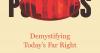 Demystifying Today’s Far Right