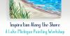 Inspiration Along the Shore: A Lake Michigan Painting Workshop