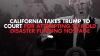 California sues to stop Trump from using public safety funding to pressure states on elections