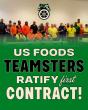 US Foods Teamsters Unanimously Ratify First Contract