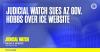 Judicial Watch Sues AZ Gov. Hobbs Over ICE Website
