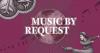 Music by Request - July 25 & 26 2026