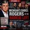 Michigan’s Choice: Mike Rogers or the Radical Left
