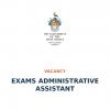VACANCY: Administrative Assistant- Exams Unit
