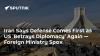 Iran Says Defense Comes First as US 'Betrays Diplomacy' Again — Foreign Ministry Spox