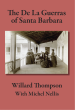 New book by local author Willard Thompson, “The De La Guerras of Santa Barbara”