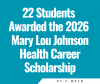 22 Students Awarded the 2026 Mary Lou Johnson Health Career Scholarship