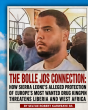 The Bolle Jos Connection: How Sierra Leone’s Alleged Protection of Europe’s Most Wanted Drug Kingpin Threatens Liberia and West Africa