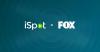 FOX Advertising and iSpot Deepen Measurement Partnership Following a Year of Proven Advertising Outcomes