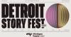 Michigan Public is an official partner of Detroit Story Fest
