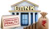 Banks Collected Rs 28000 Crore As Penalties For Low Balances