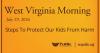 Steps To Protect Our Kids From Harm, This West Virginia Morning