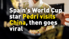 Spain's World Cup star Pedri visits China, then goes viral