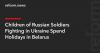 Children of Russian Soldiers Fighting in Ukraine Spend Holidays in Belarus