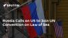 Russia Calls on US to Join UN Convention on Law of Sea