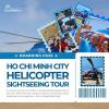 Discover Ho Chi Minh City from above, expanding Vietnam’s aviation tourism experiences