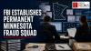 FBI Establishes Permanent Minnesota Fraud Squad