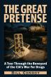The Great Pretense: A Tour through the Boneyard of the CIA’s War for Drugs, by Bill Conroy