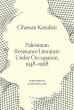 Palestinian Resistance Literature Under Occupation: 1948 – 1968