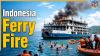 Indonesia ferry fire: 5 dead, 41 missing after vessel carrying 250 catches fire off Madura Island