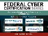 The Federal Cyber Certification Series