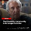 The Disability Community Is No Longer Invisible