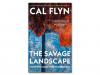 ‘The Savage Landscape: How We Made the Wilderness’ by Cal Flyn, Reviewed