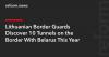 Lithuanian Border Guards Discover 10 Tunnels on the Border With Belarus This Year