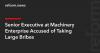 Senior Executive at Machinery Enterprise Accused of Taking Large Bribes