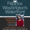 Diving deeper into ‘Filipinos and Washington’s Waterfront’