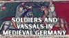 Were Medieval German Soldiers Really Vassals?