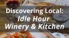 Discovering Local: Idle Hour Winery & Kitchen