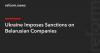 Ukraine Imposes Sanctions on Belarusian Companies