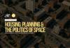 Housing, Planning and the Politics of Space