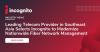 Incognito Software Systems Wins Deal with Leading Telecom Provider in Southeast Asia Selects to Modernize Nationwide Fiber Network Management