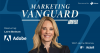 Marketing Vanguard at Cannes: AI Is Moving From Fear to Confidence ft. Lara Balazs of Adobe