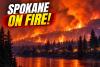 Spokane Is on Fire! Hundreds of Homes Burn as Massive Wildfires Rage Across the Western US
