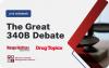 <![CDATA[The Great 340B Debate]]>