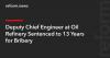 Deputy Chief Engineer at Oil Refinery Sentenced to 13 Years for Bribery