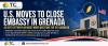 U.S. MOVES TO CLOSE EMBASSY IN GRENADA AS COST-CUTTING PLAN RAISES WIDER QUESTIONS FOR THE CARIBBEAN