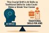 This Crucial Shift in AI Skills vs Traditional Skills for Jobs Could Make or Break Your Career