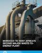Morocco Plans Africa’s First Large-Scale Waste-to-Electricity Facility