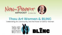 Non-Profit Advocacy – Thou Art Woman & BLINC
