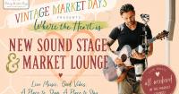 New Live Music Sound Stage + Market Lounge will premiere at the Vintage Market Days®