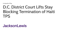 D.C. District Court Lifts Stay Blocking Termination of Haiti TPS