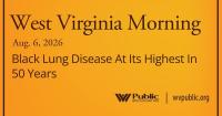 Black Lung Disease At Its Highest In 50 Years, This West Virginia Morning