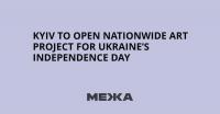 Kyiv to Open Nationwide Art Project for Ukraine’s Independence Day