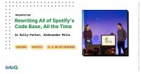 Presentation: Rewriting All of Spotify's Code Base, All the Time