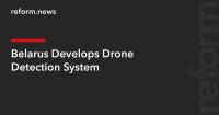 Belarus Develops Drone Detection System