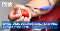 Limerick holiday goers asked to donate blood before jetting off on their travels